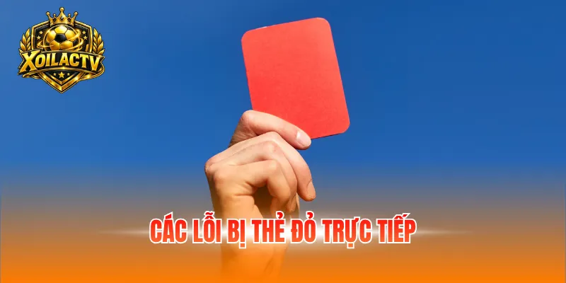 Các lỗi bị thẻ đỏ trực tiếp