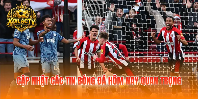 Cập nhật các tin bóng đá hôm nay quan trọng