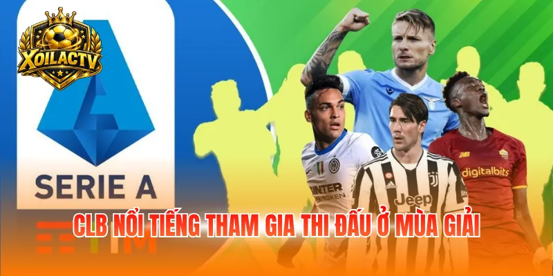CLB nổi tiếng tham gia thi đấu ở mùa giải