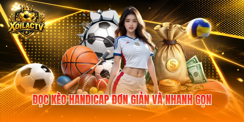 Đọc kèo handicap đơn giản và nhanh gọn