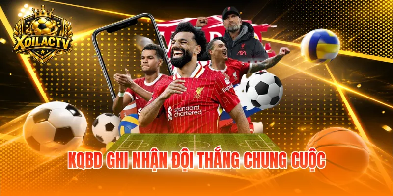 KQBD ghi nhận đội thắng chung cuộc