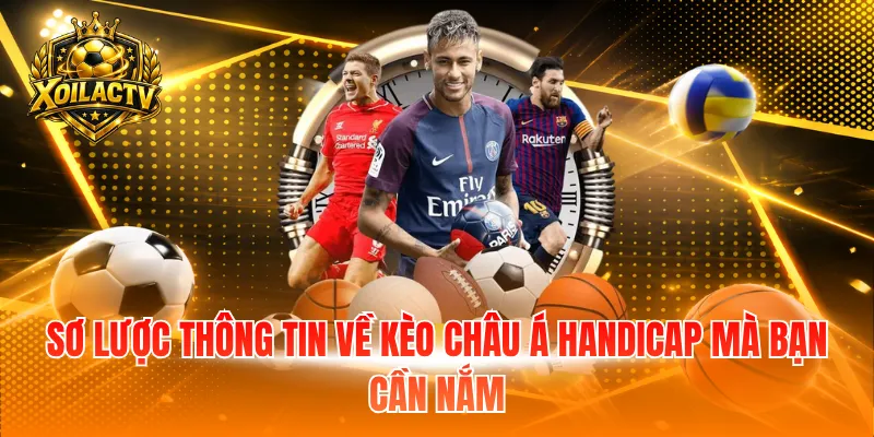Sơ lược thông tin về kèo châu á handicap mà bạn cần nắm